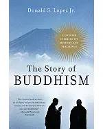 The Story of Buddhism: A Concise Guide to Its History & Teachings