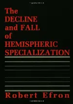 The Decline and Fall of Hemispheric Specialization (Lea's Communication)