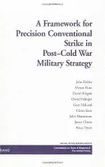 A Framework for Precision Conventional Strike in Post-Cold War Military Strateg